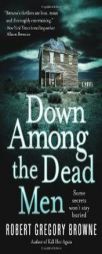 Down Among the Dead Men by Robert Gregory Browne Paperback Book