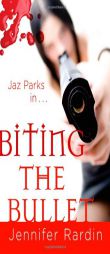 Biting the Bullet (Jaz Parks) by Jennifer Rardin Paperback Book