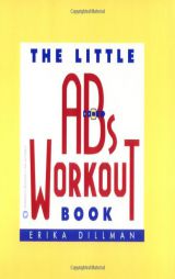 The Little Abs Workout Book by Erika Dillman Paperback Book