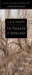 Treason of Isengard: The History of The Lord of the Rings, Part Two (The History of Middle-Earth, Vol. 7) by J.R.R. Tolkien Paperback Book