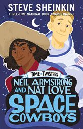 Neil Armstrong and Nat Love, Space Cowboys (Time Twisters) by Steve Sheinkin Paperback Book