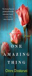 One Amazing Thing by Chitra Banerjee Divakaruni Paperback Book