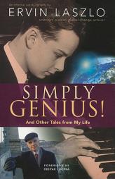 Simply Genius!: Tales from a Life Beyond the Box by Ervin Laszlo Paperback Book