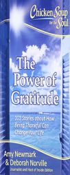 Chicken Soup for the Soul: The Power of Gratitude by Amy Newmark Paperback Book
