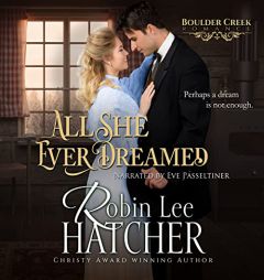 All She Ever Dreamed (Boulder Creek Romance) by Robin Lee Hatcher Paperback Book