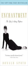 Enchantment: The Life of Audrey Hepburn by Donald Spoto Paperback Book