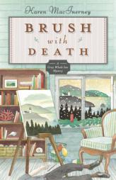 Brush with Death (The Gray Whale Inn Mysteries) by Karen MacInerney Paperback Book