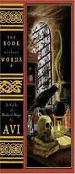 Book Without Words, The: A Fable of Medieval Magic by Avi Paperback Book