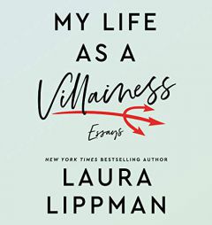 My Life as a Villainess: Essays by Laura Lippman Paperback Book
