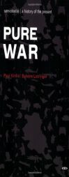 Pure War (Semiotext(e) / Foreign Agents) by Paul Virilio Paperback Book
