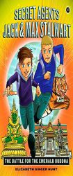 Secret Agents Jack and Max Stalwart: Book 1: The Battle for the Emerald Buddha: Thailand by Elizabeth Singer Hunt Paperback Book