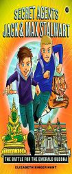 Secret Agents Jack and Max Stalwart: Book 1: The Battle for the Emerald Buddha: Thailand by Elizabeth Singer Hunt Paperback Book