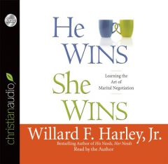 He Wins, She Wins: Learning the Art of Marital Negotiation by Willard F. Harley Paperback Book