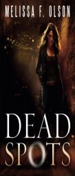 Dead Spots by Melissa F. Olson Paperback Book