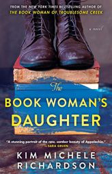 The Book Woman's Daughter: A Novel (Book Woman of Troublesome Creek, 2) by Kim Michele Richardson Paperback Book