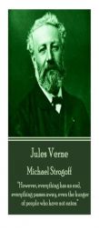 Jules Verne - Michael Strogoff: However, Everything Has an End, Everything Passes Away, Even the Hunger of People Who Have Not Eaten by Jules Verne Paperback Book