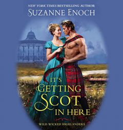 It's Getting Scot in Here: The Wild Wicked Highlanders Series, book 1 by Suzanne Enoch Paperback Book