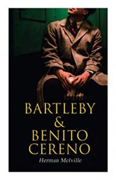 Bartleby & Benito Cereno: American Tales by Herman Melville Paperback Book