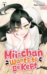 MII-Chan Wants to Be Kept Vol. 1 by Waka Takase Paperback Book