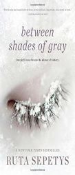 Between Shades of Gray by Ruta Sepetys Paperback Book