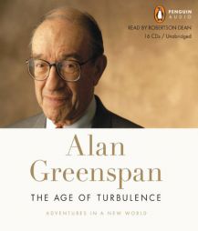 The Age of Turbulence: Adventures in a New World by Alan Greenspan Paperback Book