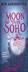 Moon Over Soho by Ben Aaronovitch Paperback Book