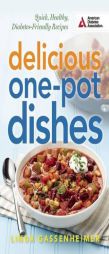 Delicious One-Pot Dishes: Quick, Healthy, Diabetes-Friendly Recipes by Linda Gassenheimer Paperback Book