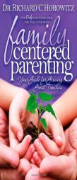 Family Centered Parenting: Your Guide for Growing Great Families by Richard Horowitz Paperback Book