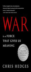 War Is a Force That Gives Us Meaning by Chris Hedges Paperback Book