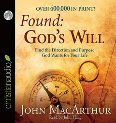 Found: God's Will: Find the Direction and Purpose God Wants for Your Life by John MacArthur Paperback Book
