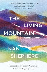 The Living Mountain by Nan Shepherd Paperback Book