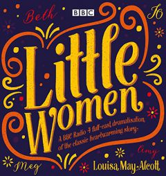Little Women: BBC Radio 4 full-cast dramatisation by Louisa May Alcott Paperback Book