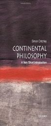 Continental Philosophy: A Very Short Introduction by Simon Critchley Paperback Book