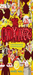 The Candymakers by Wendy Mass Paperback Book
