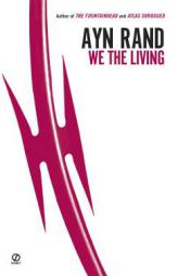 We the Living (75th Anniversary Edition) by Ayn Rand Paperback Book
