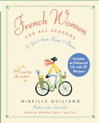 French Women for All Seasons: A Year of Secrets, Recipes, and Pleasure by Mireille Guiliano Paperback Book