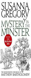 Mystery in the Minster (Matthew Bartholomew Chronicles) by Susanna Gregory Paperback Book