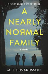 A Nearly Normal Family: A Novel by M. T. Edvardsson Paperback Book