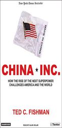 China Inc.: How the Rise of the Next Superpower Challenges America and the World by Ted Fishman Paperback Book