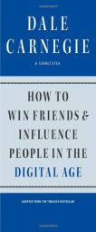 How to Win Friends and Influence People in the Digital Age by Dale Carnegie &. Associates Paperback Book