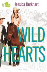 Wild Hearts: An If Only novel by Jessica Burkhart Paperback Book
