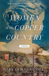 The Women of the Copper Country: A Novel by Mary Doria Russell Paperback Book