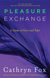 Pleasure Exchange (Pleasure Games) by Cathryn Fox Paperback Book