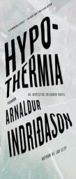 Hypothermia: An Icelandic Thriller (Reykjavfk Thriller) by Arnaldur Indridason Paperback Book