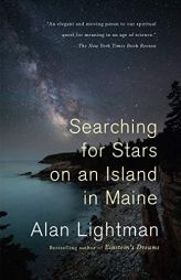 Searching for Stars on an Island in Maine by Alan Lightman Paperback Book