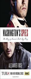 Turn (Previously Published as Washington's Spies): The Story of America's First Spy Ring by Alexander Rose Paperback Book