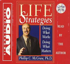 Life Strategies Cd : Doing What Works Doing What Matters by Phillip C. McGraw Paperback Book