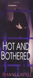 Hot and Bothered by Dianne Castell Paperback Book