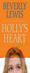 Holly's Heart, Volume 2: Second-Best Friend/Good-Bye, Dressel Hills/Straight-A Teacher/No Guys Pact/Little White Lies (Holly's Heart 6-10) by Beverly Lewis Paperback Book