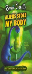 Aliens Stole My Body (Rod Allbright and the Galactic Patrol) by Bruce Coville Paperback Book